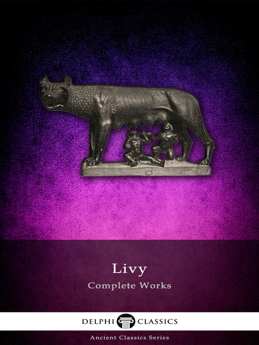 Title details for Delphi Complete Works of Livy (Illustrated) by Livy - Available